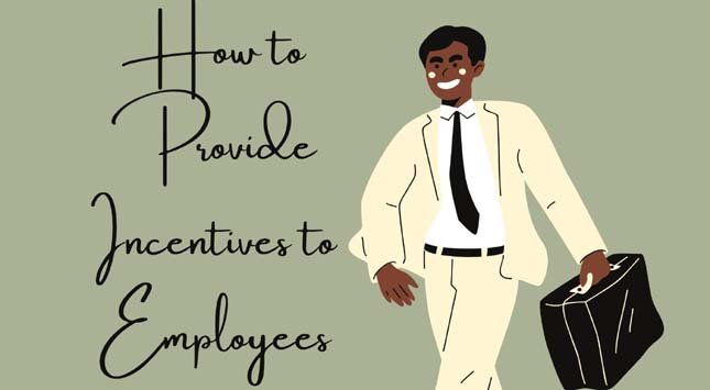 Provide Incentives to Employees